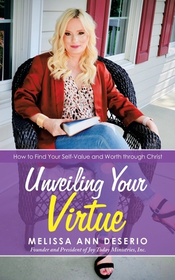 Unveiling Your Virtue: How to Find Your Self-Value and Worth through Christ