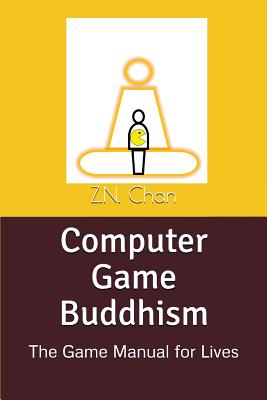 Computer Game Buddhism: The Game Manual for Lives