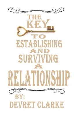 The Key to Establishing and Surviving a Relationship