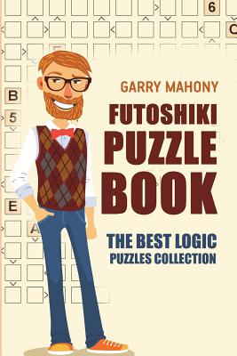 Futoshiki Puzzle Book: The Best Logic Puzzles Collection