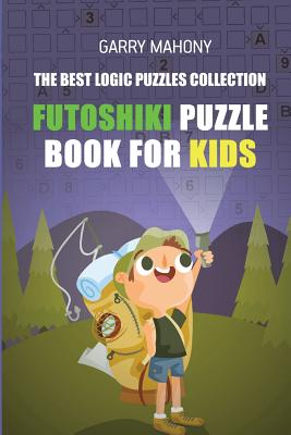 Futoshiki Puzzle Book For Kids: The Best Logic Puzzles Collection