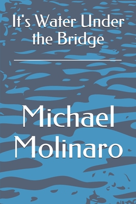 It's Water Under the Bridge