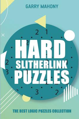 Hard Slitherlink Puzzles: The Best Logic Puzzles Collection