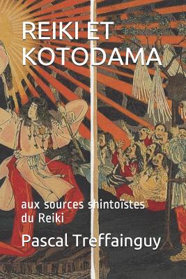 Reiki Et Kotodama: Aux Sources Shintoïstes Du Reiki
