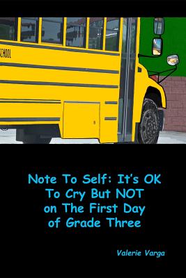 Note To Self: It's OK to Cry But NOT on the First Day of Grade Three