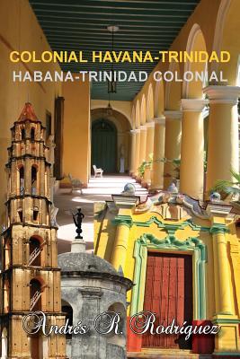 Colonial Havana-Trinidad: Habana-Trinidad Colonial