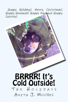 BRRRR! It's Cold Outside!: The Holidays