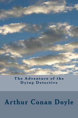 The Adventure of the Dying Detective