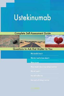 Ustekinumab; Complete Self-Assessment Guide