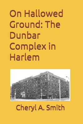 On Hallowed Ground: The Dunbar Complex in Harlem