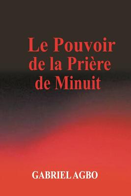 Le Pouvoir de la Prière de Minuit