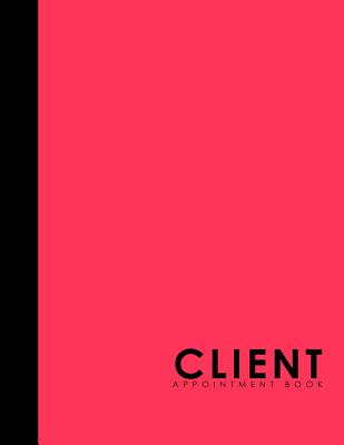 Client Appointment Book: 6 Columns Appointment Desk Book, Appointment Scheduler, Daily Appointment Scheduler, Pink Cover