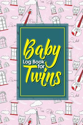 Baby Log Book for Twins: Baby Daily Log Book, Baby Health Record Book, Baby Tracker Book, Feeding Log For Baby, Cute Paris & Music Cover, 6 x 9