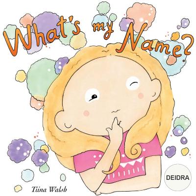 What's my name? DEIDRA