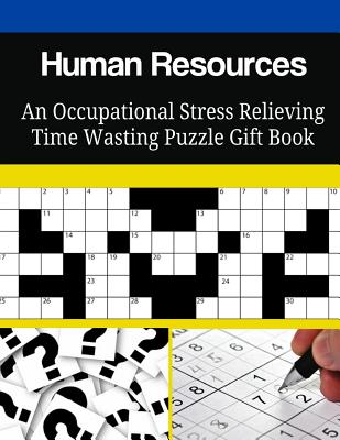 Human Resources An Occupational Stress Relieving Time Wasting Puzzle Gift Book