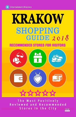Krakow Shopping Guide 2018: Best Rated Stores in Krakow, Poland - Stores Recommended for Visitors, (Shopping Guide 2018)
