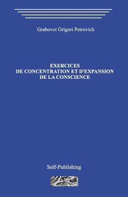 Exercices de Concentration Et D?expansion de la Conscience