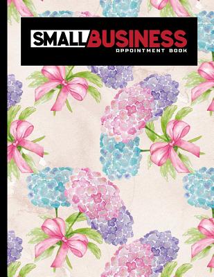 Small Business Appointment Book: 7 Columns Appointment Book, Appointment Reminder Notepad, Daily Appointment Organizer, Hydrangea Flower Cover