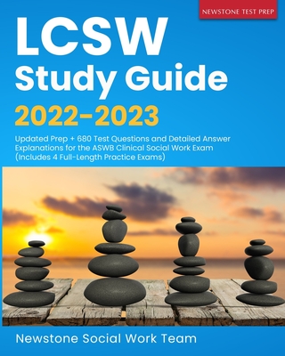 LCSW Study Guide 2022-2023: Updated Prep + 680 Test Questions and Detailed Answer Explanations for the ASWB Clinical Social Work Exam (Includes 4