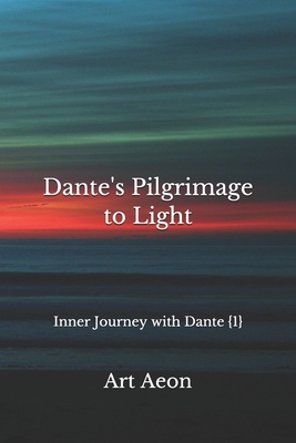 Dante's Pilgrimage to Light: Inner Journey with Dante {1}