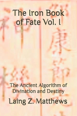 The Iron Book of Fate: The Ancient Algorithm of Divination and Destiny