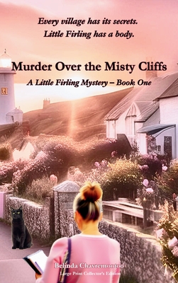 Murder Over the Misty Cliffs: Every village has its secrets. Little Firling has a body. (Large Print Edition)