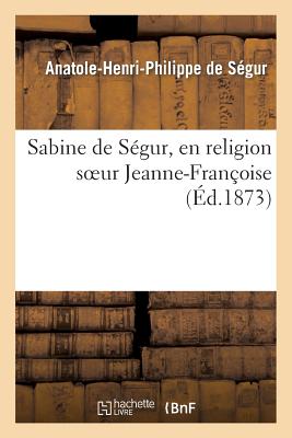 Sabine de Ségur, En Religion Soeur Jeanne-Françoise