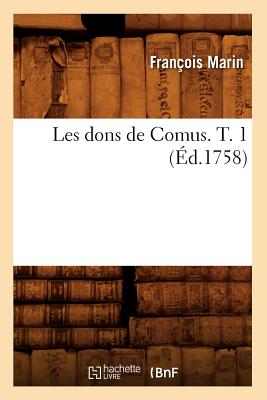 Les Dons de Comus. T. 1 (Éd.1758)