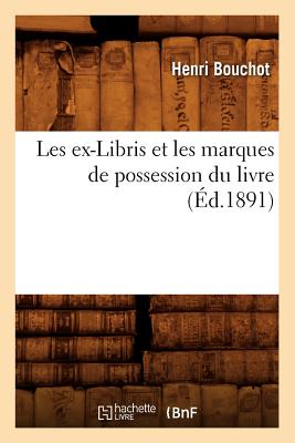 Les ex-Libris et les marques de possession du livre (Éd.1891)