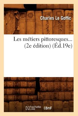 Les Métiers Pittoresques. (2e Édition)