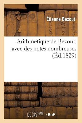 Arithmétique de Bezout, avec des notes nombreuses, par Prince, professeur de mathématiques: . Troisième édition. Revue, corrigée et beaucoup augmentée