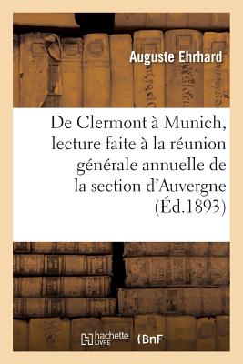 de Clermont À Munich, Lecture À La Réunion Générale Annuelle de la Section d'Auvergne Du Club Alpin