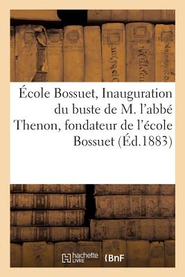 École Bossuet, Inauguration Du Buste de M. l'Abbé Thenon, Fondateur de l'École Bossuet
