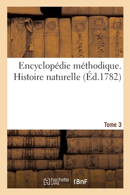 Encyclopédie méthodique. Histoire naturelle