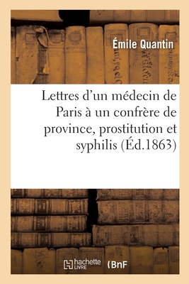 Lettres d'Un Médecin de Paris À Un Confrère de Province, Prostitution Et Syphilis