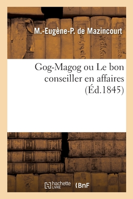 Gog-Magog Ou Le Bon Conseiller En Affaires