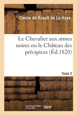 Le Chevalier Aux Armes Noires Ou Le Château Des Précipices