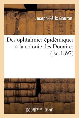Des Ophtalmies Épidémiques À La Colonie Des Douaires