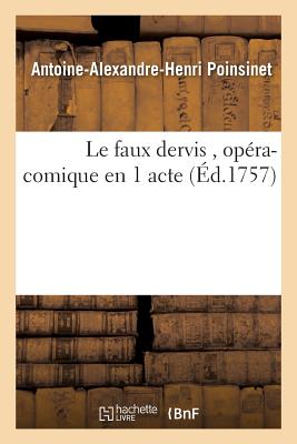 Le Faux Dervis, Opéra-Comique En 1 Acte