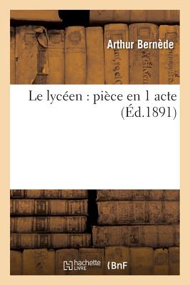 Le Lycéen: Pièce En 1 Acte