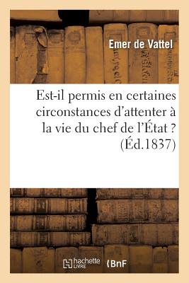 Est-il permis en certaines circonstances d'attenter à la vie du chef de l'État ?