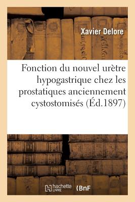 Fonction Du Nouvel Urètre Hypogastrique Chez Les Prostatiques Anciennement Cystostomisés