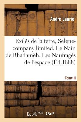 Exilés de la terre, Selene-company limited. Le Nain de Rhadamèh. Tome II: Les Naufragés de l'espace