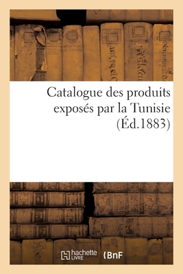 Catalogue Des Produits Exposés Par La Tunisie