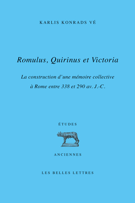 Romulus, Quirinus Et Victoria: La Construction d'Une Memoire Collective a Rome Entre 338 Et 290 Av. J.-C.