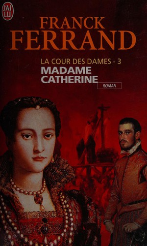 La Cour Des Dames - 3 -Madame Catherine