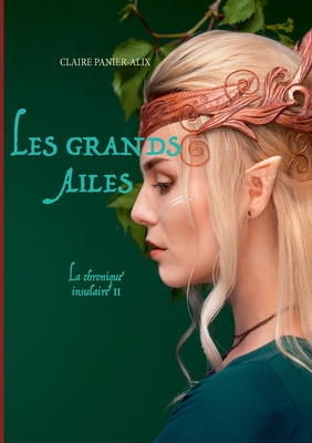 Les Grands Ailés: La Chronique Insulaire 2