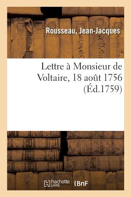 Lettre À Monsieur de Voltaire, 18 Août 1756