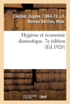 Hygiène et économie domestique. 7e édition: à l'usage des élèves de troisième année de l'enseignement secondaire des jeunes filles