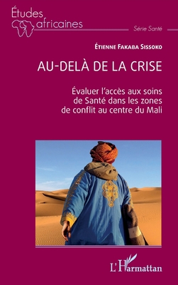 Au-delà de la crise: Evaluer l'accès aux soins de Santé dans les zones de conflit au centre du Mali